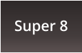 Super 8